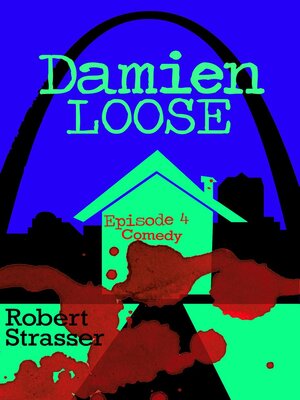 cover image of Damien Loose, Episode 4--Comedy